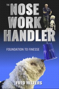 Nose Work Handler [DRM] - Fred Helfers - ebook