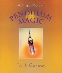 Little Book of Pendulum Magic [DRM] - D.J. Conway - ebook