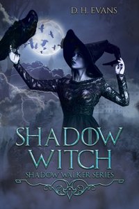 Shadow Witch [DRM] - D. H. Evans - ebook