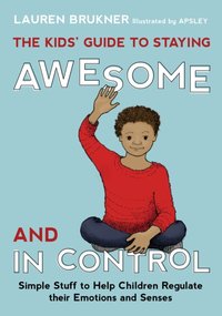 Kids' Guide to Staying Awesome and In Control [DRM] - Lauren Brukner - ebook