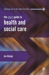 Short Guide to Health and Social Care [DRM] - Jon Glasby - ebook