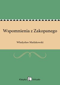 Wspomnienia z Zakopanego - Władysław Matlakowski - ebook