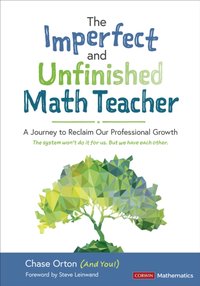 Imperfect and Unfinished Math Teacher [Grades K-12] [DRM] - Chase Orton - ebook