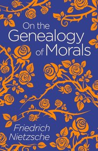 On the Genealogy of Morals [DRM] - Frederich Nietzsche - ebook