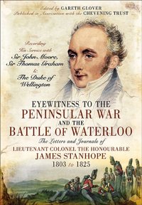 Eyewitness to the Peninsular War and the Battle of Waterloo [DRM] - Gareth Glover - ebook