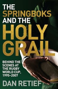 Springboks and the Holy Grail [DRM] - Dan Retief - ebook