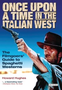 Once Upon A Time in the Italian West [DRM] - Howard Hughes - ebook