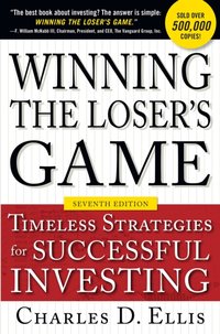 Winning the Loser's Game, Seventh Edition: Timeless Strategies for Successful Investing [DRM] - Charles D. Ellis - ebook