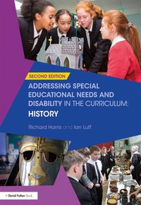 Addressing Special Educational Needs and Disability in the Curriculum: History [DRM] - Ian Luff - ebook