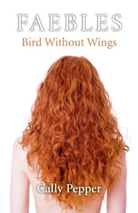 Bird Without Wings [DRM] - Cally Pepper - ebook