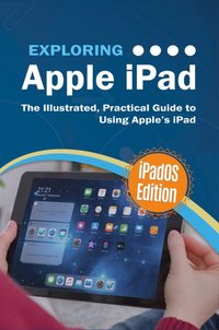 Exploring Apple iPad: iPadOS Edition [DRM] - Kevin Wilson - ebook
