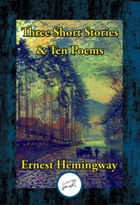 Three Short Stories & Ten Poems [DRM] - Ernest Hemingway - ebook