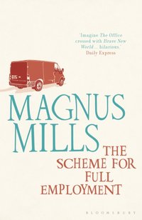 The Scheme for Full Employment [DRM] - Magnus Mills - ebook