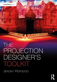 Projection Designer's Toolkit [DRM] - Jeromy Hopgood - ebook