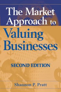 Market Approach to Valuing Businesses [DRM] - Shannon P. Pratt - ebook