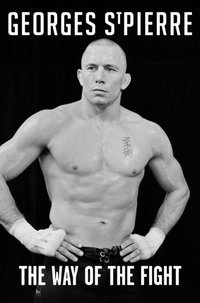 Way of the Fight [DRM] - Georges St-Pierre - ebook