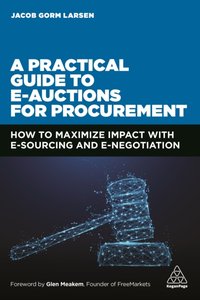 Practical Guide to E-auctions for Procurement [DRM] - Jacob Gorm Larsen - ebook