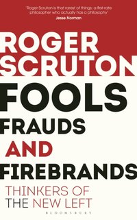 Fools, Frauds and Firebrands [DRM] - Roger Scruton - ebook