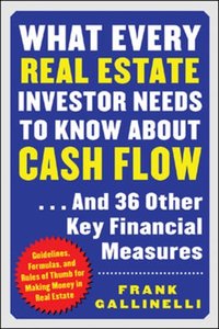 What Every Real Estate Investor Needs to Know About Cash Flow...And 36 Other Key FInancial Measures [DRM] - Frank Gallinelli - ebook
