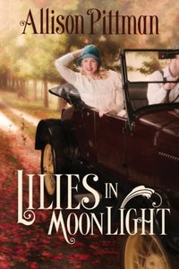 Lilies in Moonlight [DRM] - Allison K. Pittman - ebook