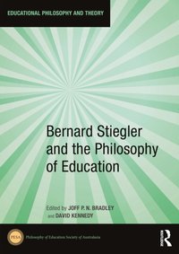 Bernard Stiegler and the Philosophy of Education [DRM] - David Kennedy - ebook