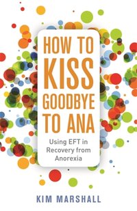 How to Kiss Goodbye to Ana [DRM] - Kim Marshall - ebook
