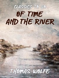 Of Time and the River [DRM] - Thomas Wolfe - ebook