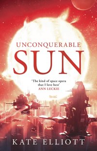 Unconquerable Sun [DRM] - Kate Elliott - ebook