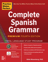 Practice Makes Perfect: Complete Spanish Grammar, Premium Fourth Edition [DRM] - Gilda Nissenberg - ebook