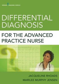 Differential Diagnosis for the Advanced Practice Nurse [DRM] - Marilee Murphy Jensen - ebook
