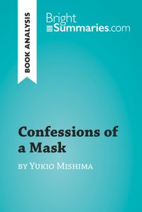 Confessions of a Mask by Yukio Mishima (Book Analysis) [DRM] - Bright Summaries - ebook