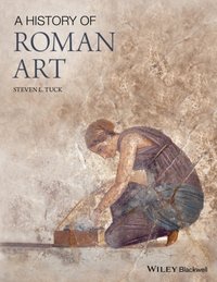 History of Roman Art [DRM] - Steven L. Tuck - ebook