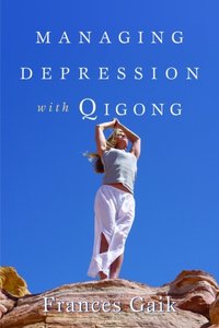 Managing Depression with Qigong [DRM] - Fran Gaik - ebook