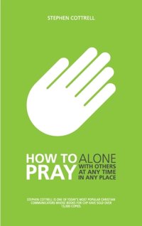 How to Pray [DRM] - Stephen Cottrell - ebook