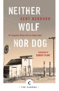 Neither Wolf Nor Dog [DRM] - Kent Nerburn - ebook