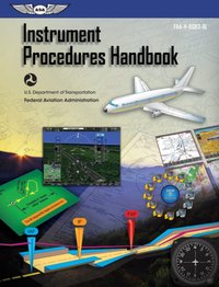 Instrument Procedures Handbook (eBook-epub edition) [DRM] - Federal Aviation Administration /Aviation Supplies & Academics - ebook