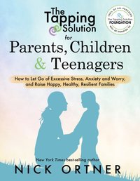 Tapping Solution for Parents, Children & Teenagers [DRM] - Nick Ortner - ebook