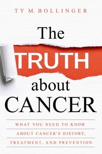 Truth about Cancer [DRM] - Ty M. Bollinger - ebook