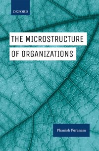 Microstructure of Organizations [DRM] - Phanish Puranam - ebook