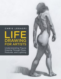 Life Drawing for Artists [DRM] - Chris Legaspi - ebook