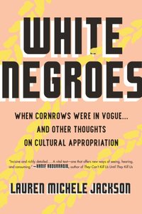White Negroes [DRM] - Lauren Michele Jackson - ebook