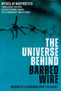 The Universe behind Barbed Wire : Memoirs of a Ukrainian Soviet Dissident [DRM] - Timothy Snyder - ebook