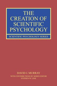 Creation of Scientific Psychology [DRM] - Stephen W. Link - ebook