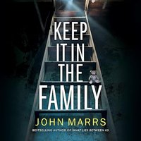 Keep It in the Family - John Marrs - audiobook