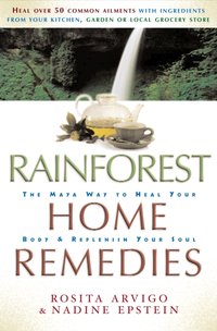 Rainforest Home Remedies [DRM] - Rosita Arvigo - ebook