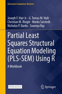 Partial Least Squares Structural Equation Modeling (PLS-SEM) Using R [DRM] - Soumya Ray - ebook