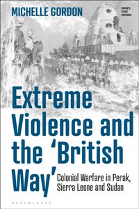 Extreme Violence and the ‘British Way’ [DRM] - Michelle Gordon - ebook