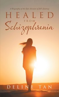 Healed from Schizophrenia [DRM] - Deline Tan - ebook