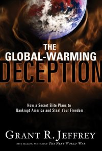 Global-Warming Deception [DRM] - Grant R. Jeffrey - ebook