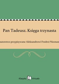Pan Tadeusz. Księga trzynasta - Nieznany - ebook